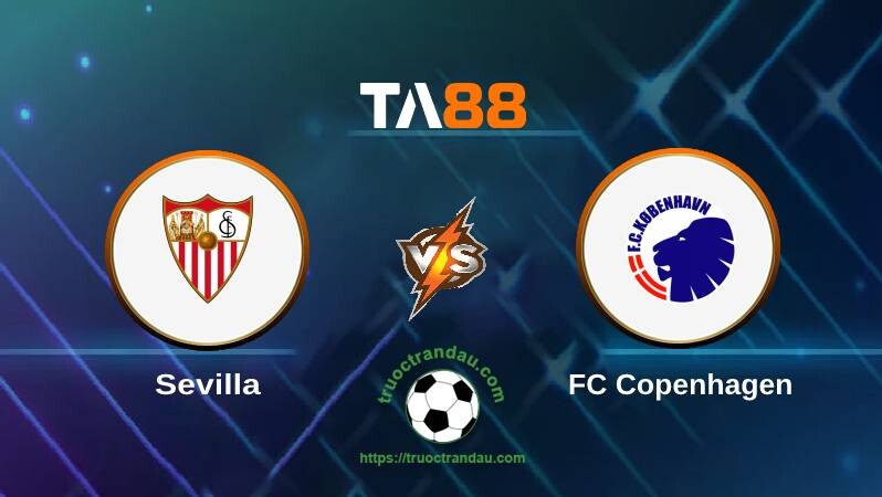 Nhận định Sevilla vs FC Copenhagen 23h45 ngày 25/10/2022